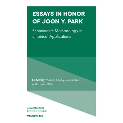 "Essays in Honor of Joon Y. Park: Econometric Methodology in Empirical Applications" - "" ("Chan