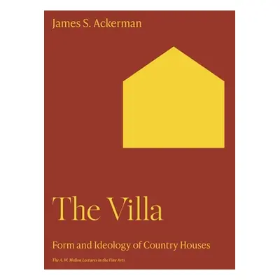 "The Villa: Form and Ideology of Country Houses" - "" ("Ackerman James S.")(Paperback)