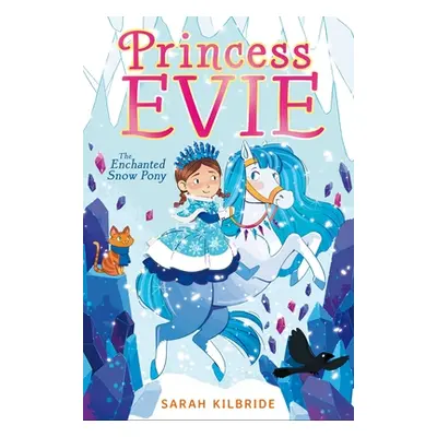 "The Enchanted Snow Pony" - "" ("Kilbride Sarah")(Paperback)