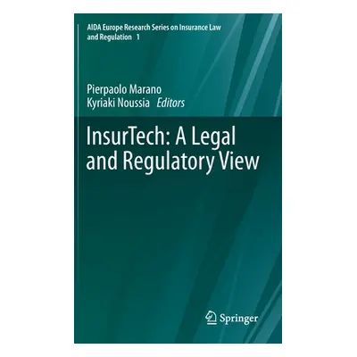 "Insurtech: A Legal and Regulatory View" - "" ("Marano Pierpaolo")(Pevná vazba)