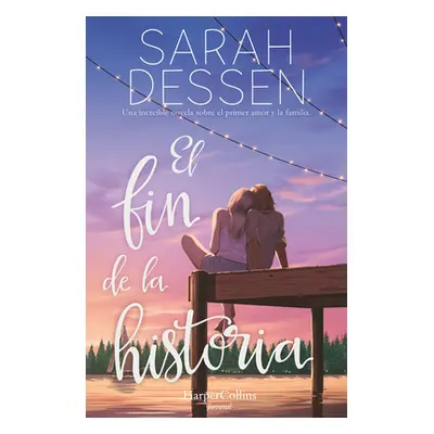 "El Fin de la Historia (the Rest of the Story- Spanish Edition)" - "" ("Dessen Sarah")(Paperback