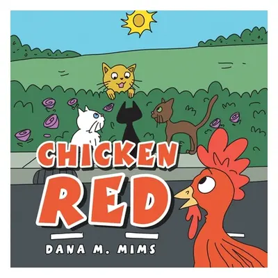 "Chicken Red" - "" ("Mims Dana M.")(Paperback)