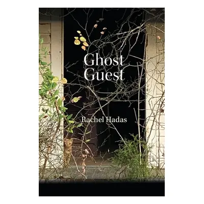 "Ghost Guest: Poems" - "" ("Hadas Rachel")(Paperback)