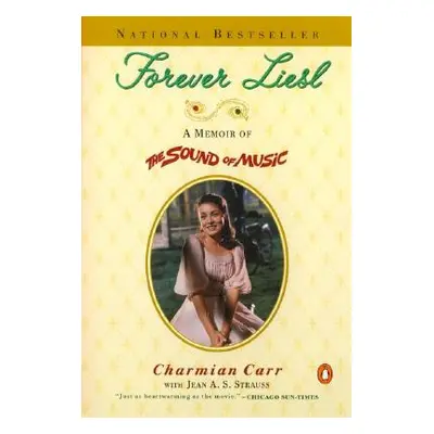 "Forever Liesl: A Memoir of the Sound of Music" - "" ("Carr Charmian")(Paperback)