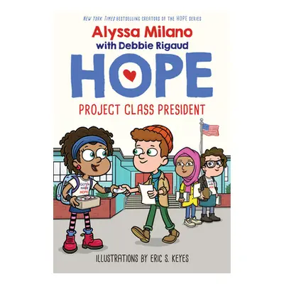 "Project Class President (Alyssa Milano's Hope #3), 3" - "" ("Milano Alyssa")(Pevná vazba)