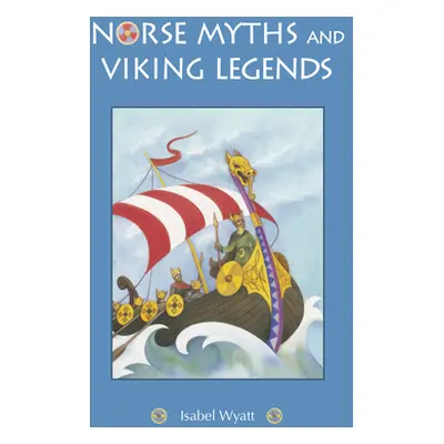 "Norse Myths and Viking Legends" - "" ("Wyatt Isabel")(Paperback)