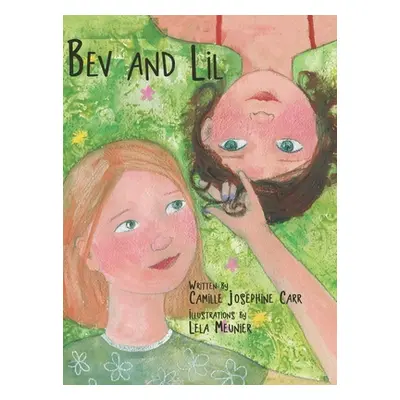 "Bev and Lil" - "" ("Carr Camille Josephine")(Pevná vazba)