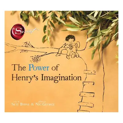 "The Power of Henry's Imagination (the Secret)" - "" ("Byrne Skye")(Pevná vazba)