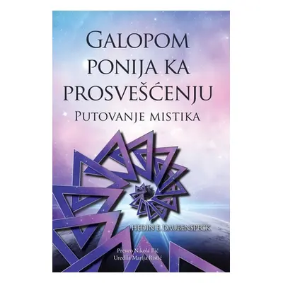 "Galopom Ponija Ka Prosveenju: Putovanje Mistika" - "" ("Daubenspeck Hedin E.")(Pevná vazba)