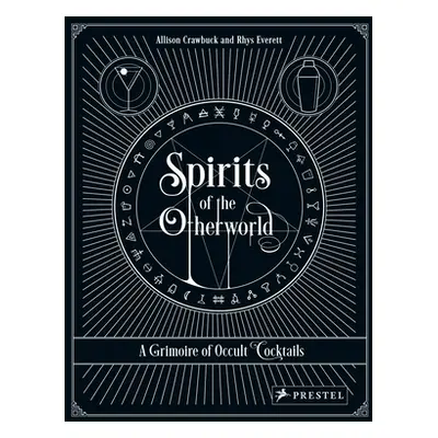 "Spirits of the Otherworld: A Grimoire of Occult Cocktails and Drinking Rituals" - "" ("Crawbuck