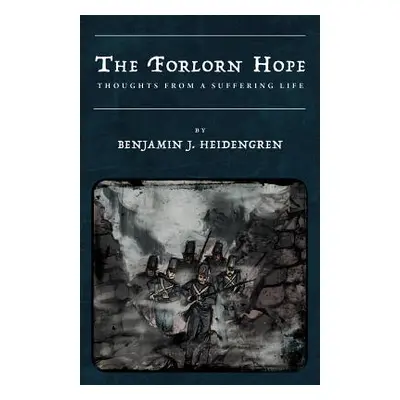 "The Forlorn Hope" - "" ("Heidengren Benjamin J.")(Paperback)