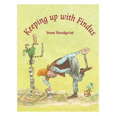 "Keeping Up with Findus" - "" ("Nordqvist Sven")(Pevná vazba)