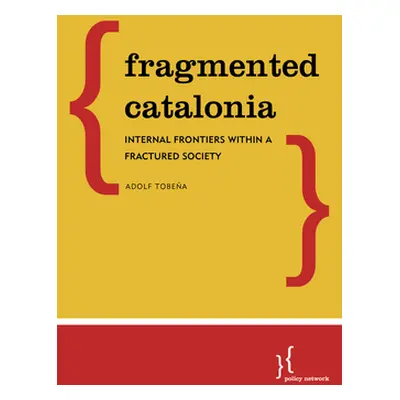 "Fragmented Catalonia: Divisive Legacies of a Push for Secession" - "" ("Tobea Adolf")(Paperback