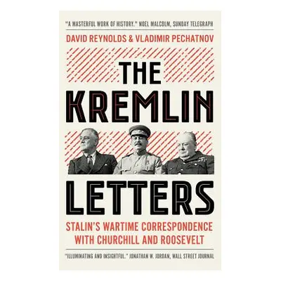 "The Kremlin Letters: Stalin's Wartime Correspondence with Churchill and Roosevelt" - "" ("Reyno