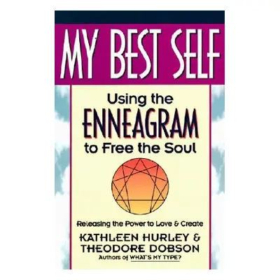 "My Best Self: Using the Enneagram to Free the Soul" - "" ("Hurley Kathleen V.")(Paperback)