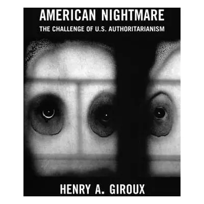 "American Nightmare: Facing the Challenge of Fascism" - "" ("Giroux Henry A.")(Paperback)