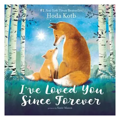 "I've Loved You Since Forever" - "" ("Kotb Hoda")(Board Books)