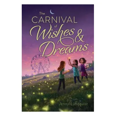 "The Carnival of Wishes & Dreams" - "" ("Lundquist Jenny")(Paperback)