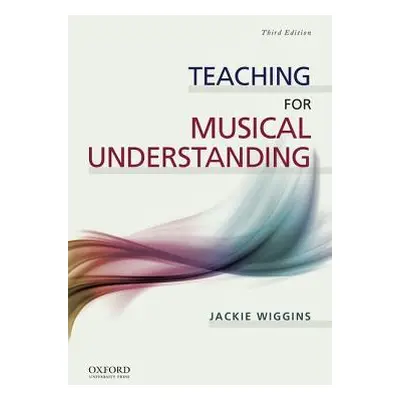 "Teaching for Musical Understanding" - "" ("Wiggins Jackie")(Paperback)