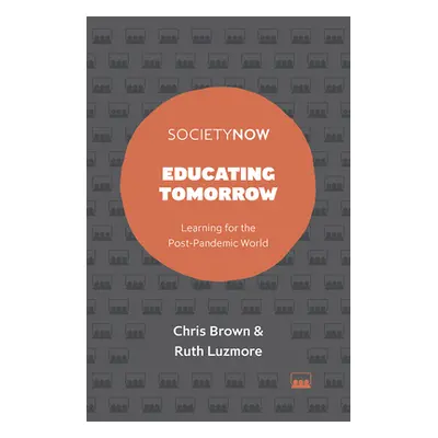 "Educating Tomorrow: Learning for the Post-Pandemic World" - "" ("Brown Chris")(Paperback)