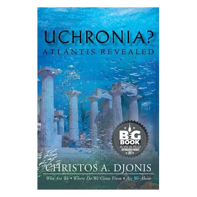 "Uchronia? Atlantis Revealed" - "" ("Djonis Christos a.")(Paperback)