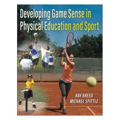 "Developing Game Sense in Physical Education and Sport" - "" ("Breed Ray")(Paperback)