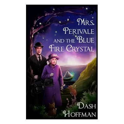 "Mrs. Perivale and the Blue Fire Crystal" - "" ("Hoffman Dash")(Paperback)