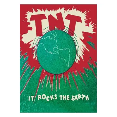 "T.N.T.: It Rocks the Earth" - "" ("Bristol Claude")(Paperback)