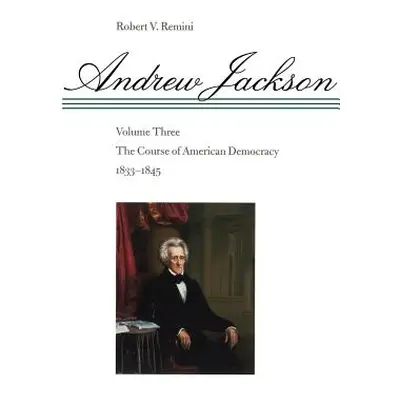 "The Course of American Democracy, 1833-1845" - "" ("Remini Robert V.")(Paperback)