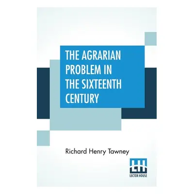 "The Agrarian Problem In The Sixteenth Century" - "" ("Tawney Richard Henry")(Paperback)