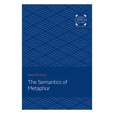 "The Semantics of Metaphor" - "" ("Levin Samuel R.")(Paperback)