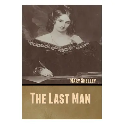 "The Last Man" - "" ("Shelley Mary")(Pevná vazba)