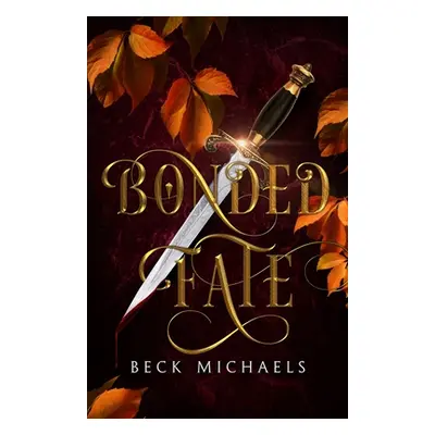 "Bonded Fate (Guardians of the Maiden #2)" - "" ("Michaels Beck")(Paperback)