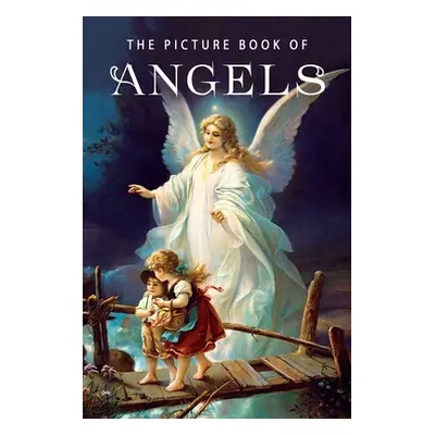 "The Picture Book of Angels: A Gift Book for Alzheimer's Patients and Seniors with Dementia" - "