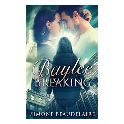 "Baylee Breaking" - "" ("Beaudelaire Simone")(Paperback)