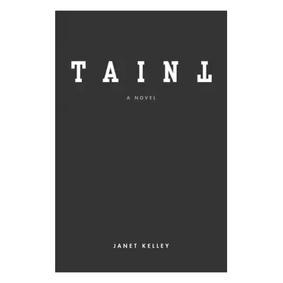 "Taint" - "" ("Kelley Janet")(Paperback)