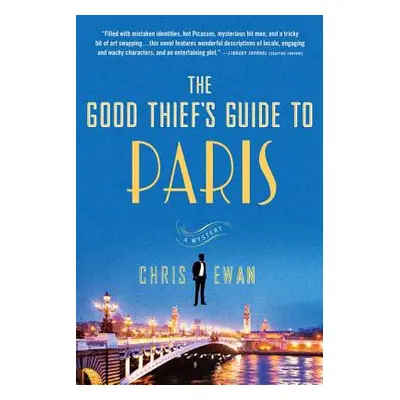 "The Good Thief's Guide to Paris: A Mystery" - "" ("Ewan Chris")(Paperback)