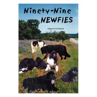 "Ninety-Nine Newfies" - "" ("Seawell Pat")(Paperback)