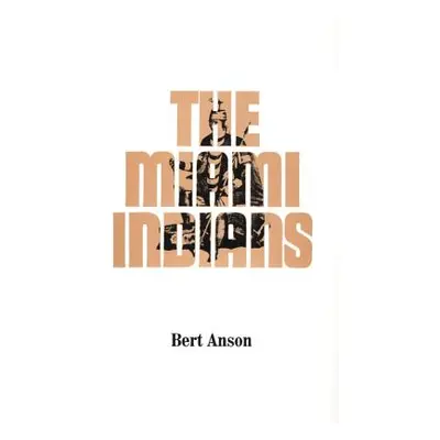 "The Miami Indians" - "" ("Anson Bert")(Paperback)