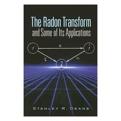 "The Radon Transform and Some of Its Applications" - "" ("Deans Stanley R.")(Paperback)