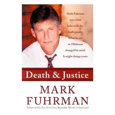 "Death and Justice: An Expose of Oklahoma's Death Row Machine" - "" ("Fuhrman Mark")(Paperback)