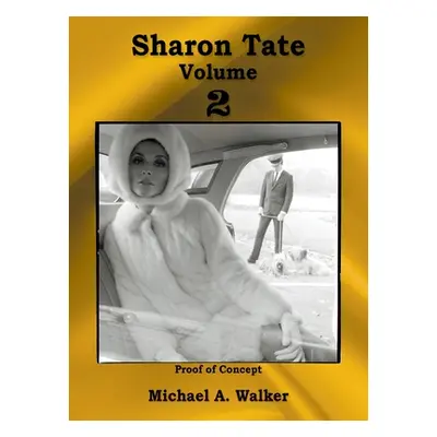 "Sharon Tate Volume 2" - "" ("Walker Michael A.")(Pevná vazba)