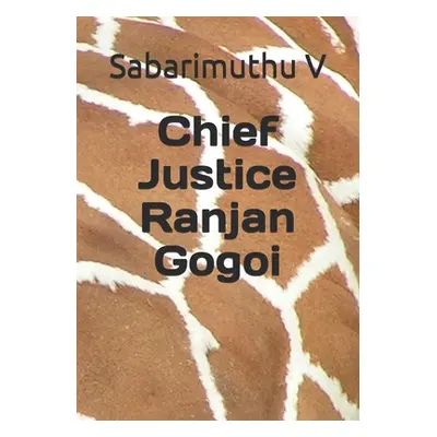 "Chief Justice Ranjan Gogoi" - "" ("V Sabarimuthu")(Paperback)