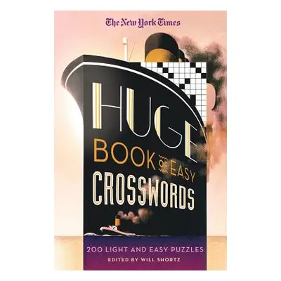 "The New York Times Huge Book of Easy Crosswords: 200 Light and Easy Puzzles" - "" ("New York Ti