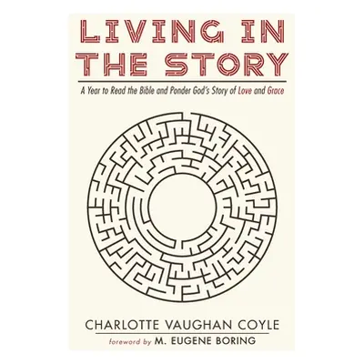 "Living in The Story" - "" ("Coyle Charlotte Vaughan")(Paperback)