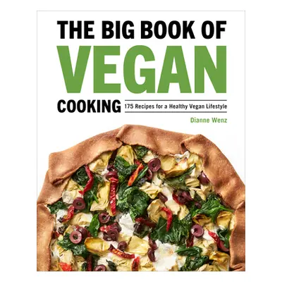 "The Big Book of Vegan Cooking: 175 Recipes for a Healthy Vegan Lifestyle" - "" ("Wenz Dianne")(