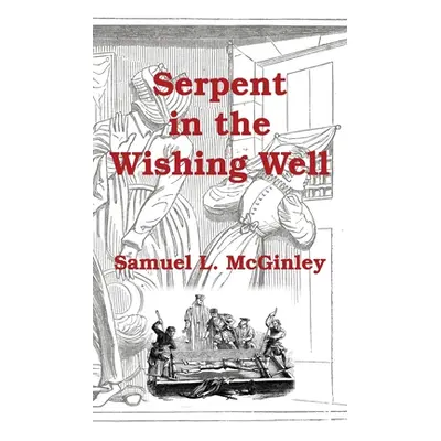 "Serpent in the Wishing Well" - "" ("McGinley Samuel")(Paperback)