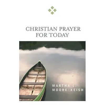 "Christian Prayer for Today" - "" ("Moore-Keish Martha L.")(Paperback)