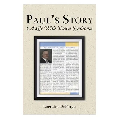 "Paul's Story: A Life With Down Syndrome" - "" ("Deforge Lorraine")(Paperback)