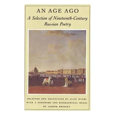 "An Age Ago: A Selection of Nineteenth-Century Russian Poetry" - "" ("Myers Alan")(Paperback)